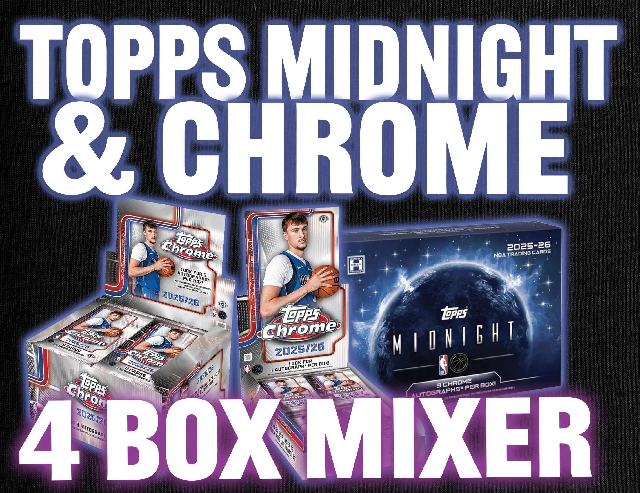 2025/26 Topps Midnight, Chrome Jumbo & Hobby 4 Box Basketball Mixer #6 - RANDOM TEAMS