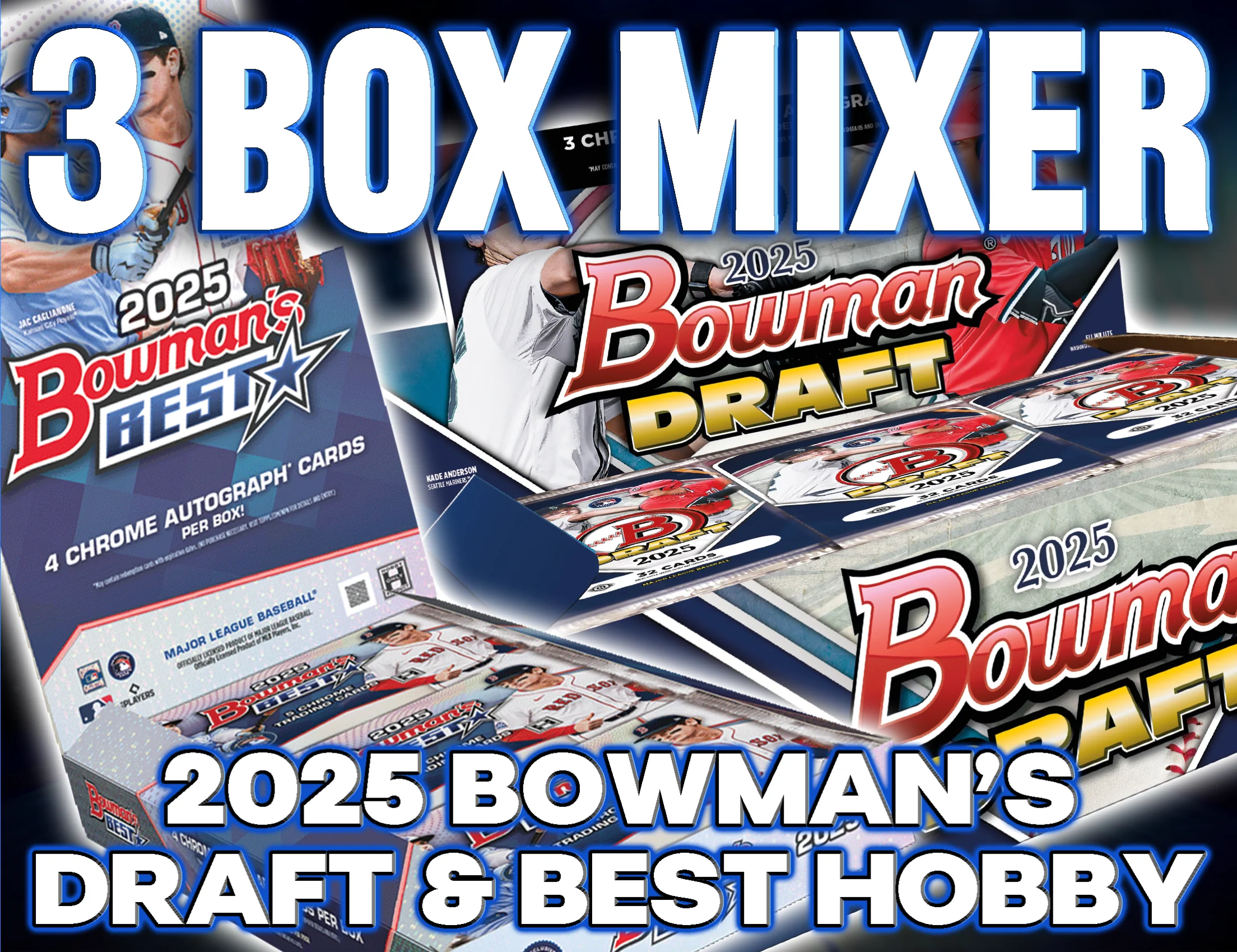 2025 Bowman Draft Hobby & Bowman's Best Baseball 3 Box Mixer #5 - RANDOM TEAMS