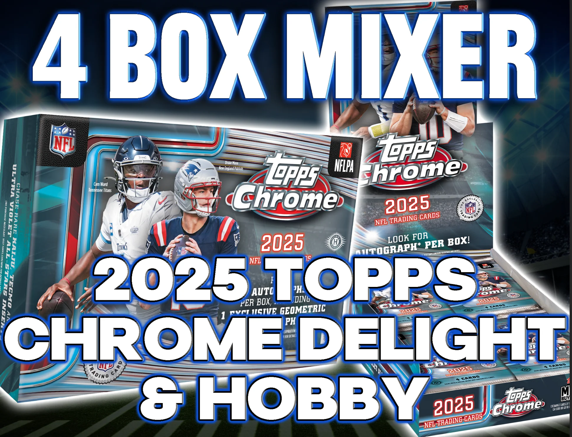 2025 Topps Chrome Football Delight & Hobby 4 Box Mixer #7 - RANDOM TEAMS