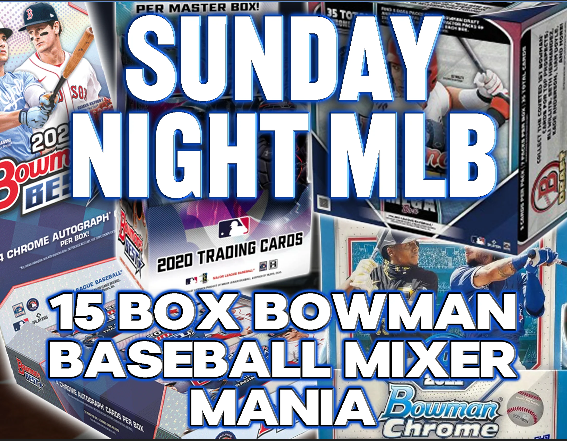 Sunday Night MLB 15 Box Bowman Baseball Mixer Mania - RANDOM TEAMS
