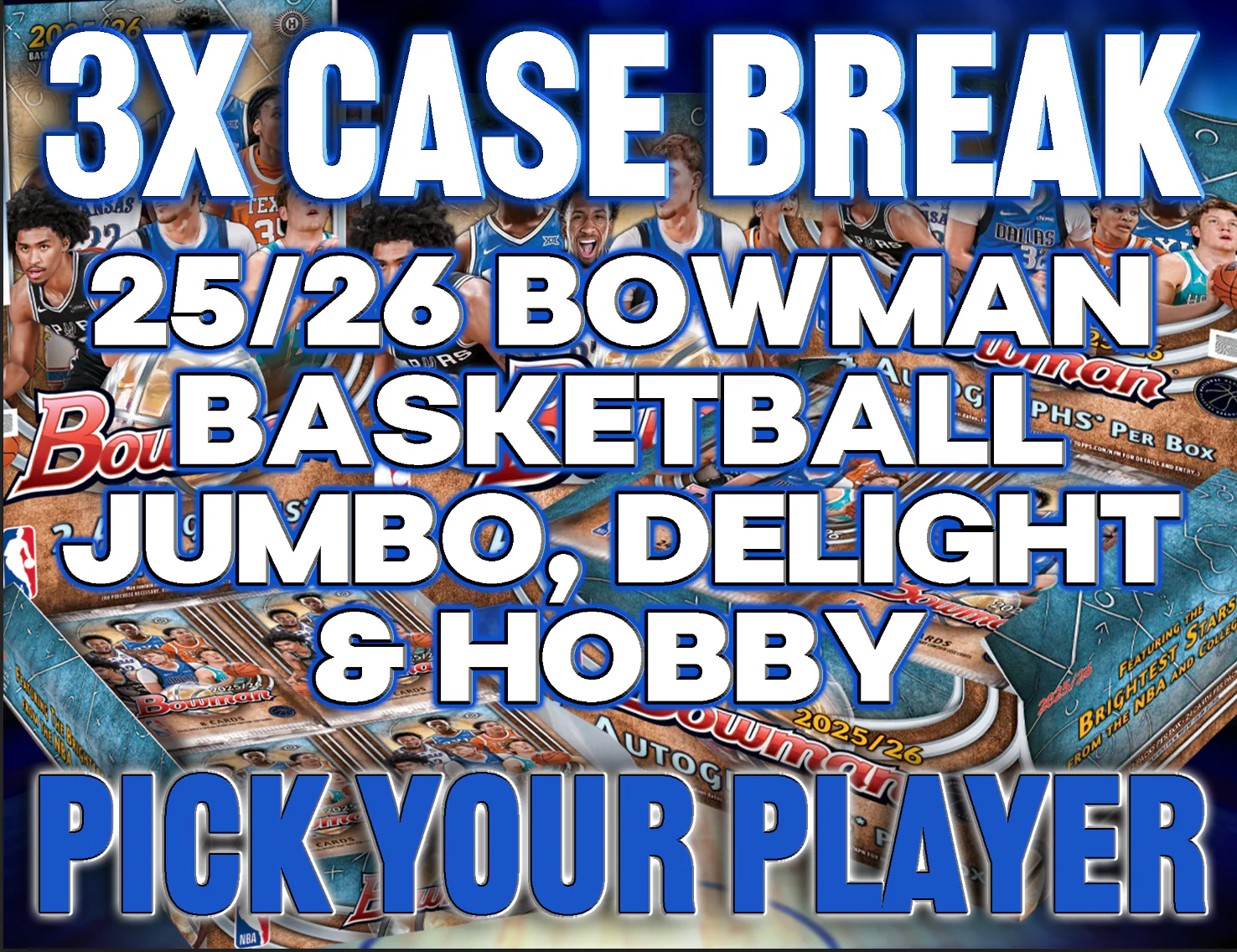 Triple Case Break - 2025/26 Bowman Basketball Jumbo, Delight & Hobby #1 - PICK YOUR PLAYER